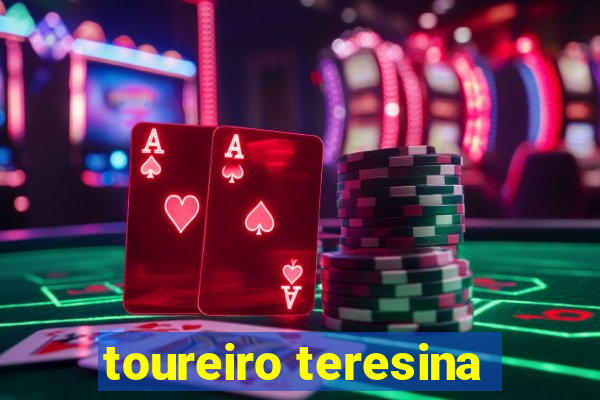 toureiro teresina